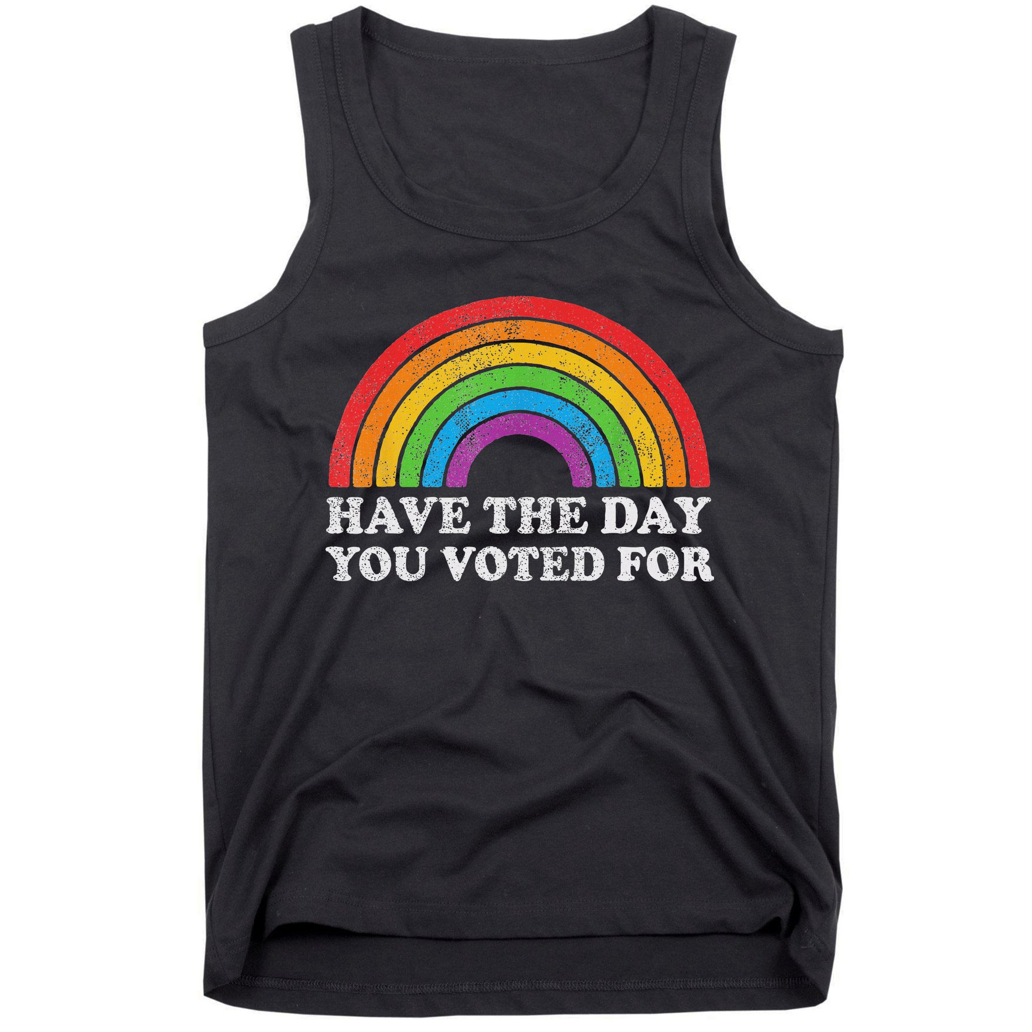 Have The Day You Voted For Rainbow Retro Vintage Tank Top
