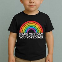 Have The Day You Voted For Rainbow Retro Vintage Toddler T-Shirt