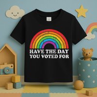 Have The Day You Voted For Rainbow Retro Vintage Toddler T-Shirt