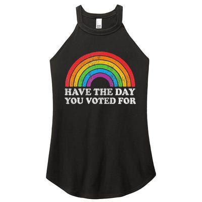 Have The Day You Voted For Rainbow Retro Vintage Women's Perfect Tri Rocker Tank
