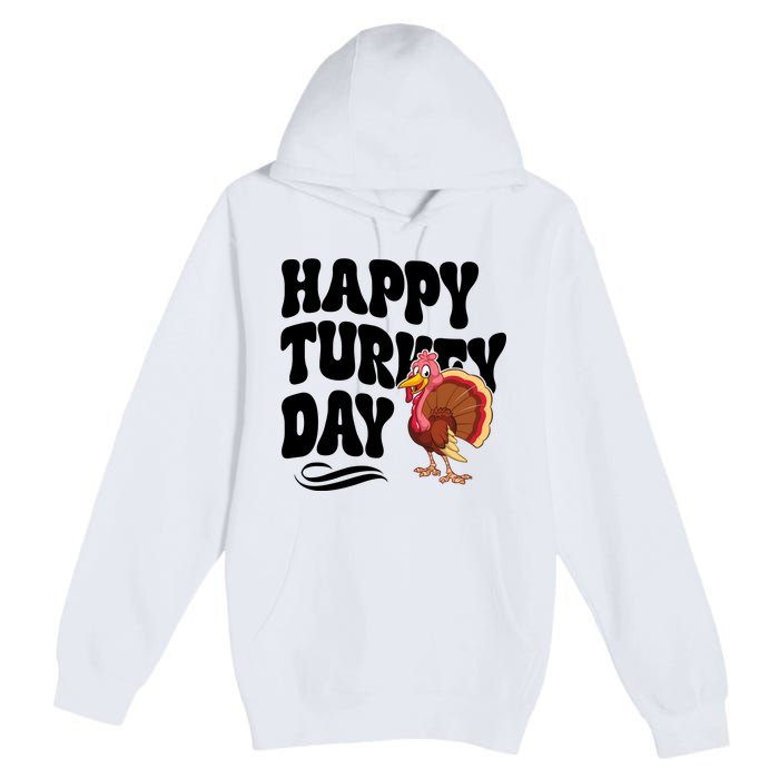 Happy Turkey Day Thanksgiving Holiday Premium Pullover Hoodie