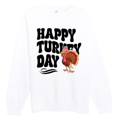 Happy Turkey Day Thanksgiving Holiday Premium Crewneck Sweatshirt