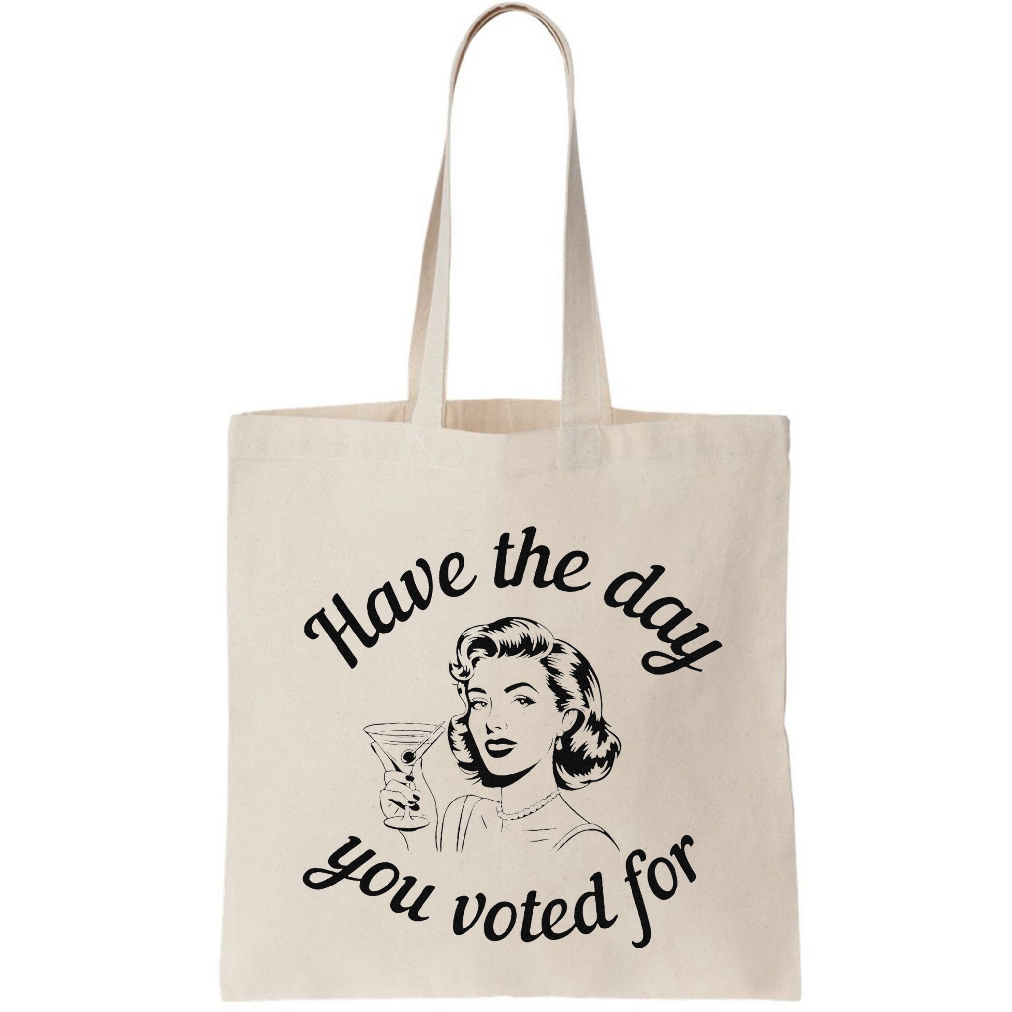 Have The Day You Voted For Wine Drinks Anti Trump Maga Bag