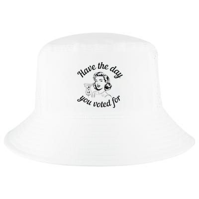 Have The Day You Voted For Wine Drinks Anti Trump Maga Cool Comfort Performance Bucket Hat
