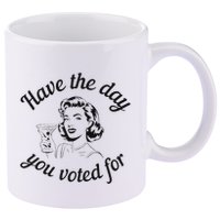 Have The Day You Voted For Wine Drinks Anti Trump Maga 11oz C Handle Ceramic Mug