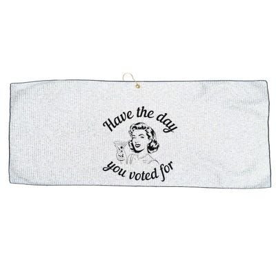 Have The Day You Voted For Wine Drinks Anti Trump Maga Large Microfiber Waffle Golf Towel