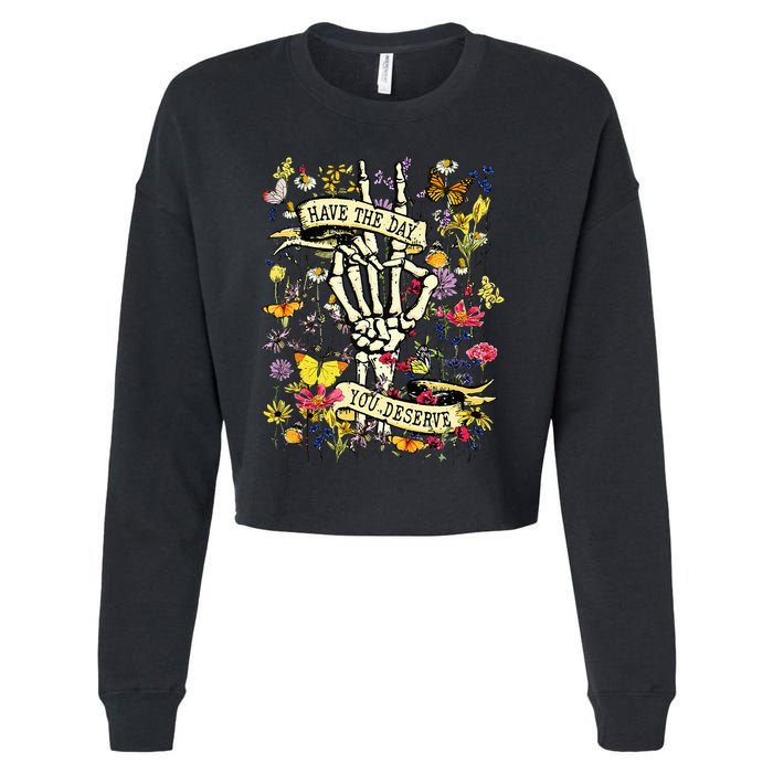 Have The Day You Deserve Skeleton Peace Hand Sign Floral Cropped Pullover Crew