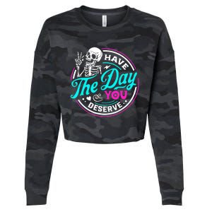 Have The Day You Deserve Skeleton Cropped Pullover Crew