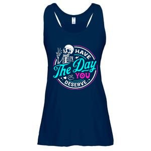 Have The Day You Deserve Skeleton Ladies Essential Flowy Tank