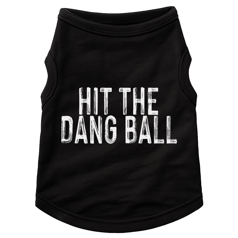 Hit The Dang Ball, Trendy Baseball, Funny Baseball Doggie Tank