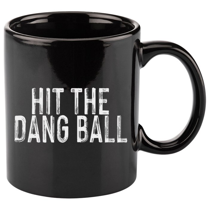 Hit The Dang Ball, Trendy Baseball, Funny Baseball 11oz C Handle Ceramic Mug