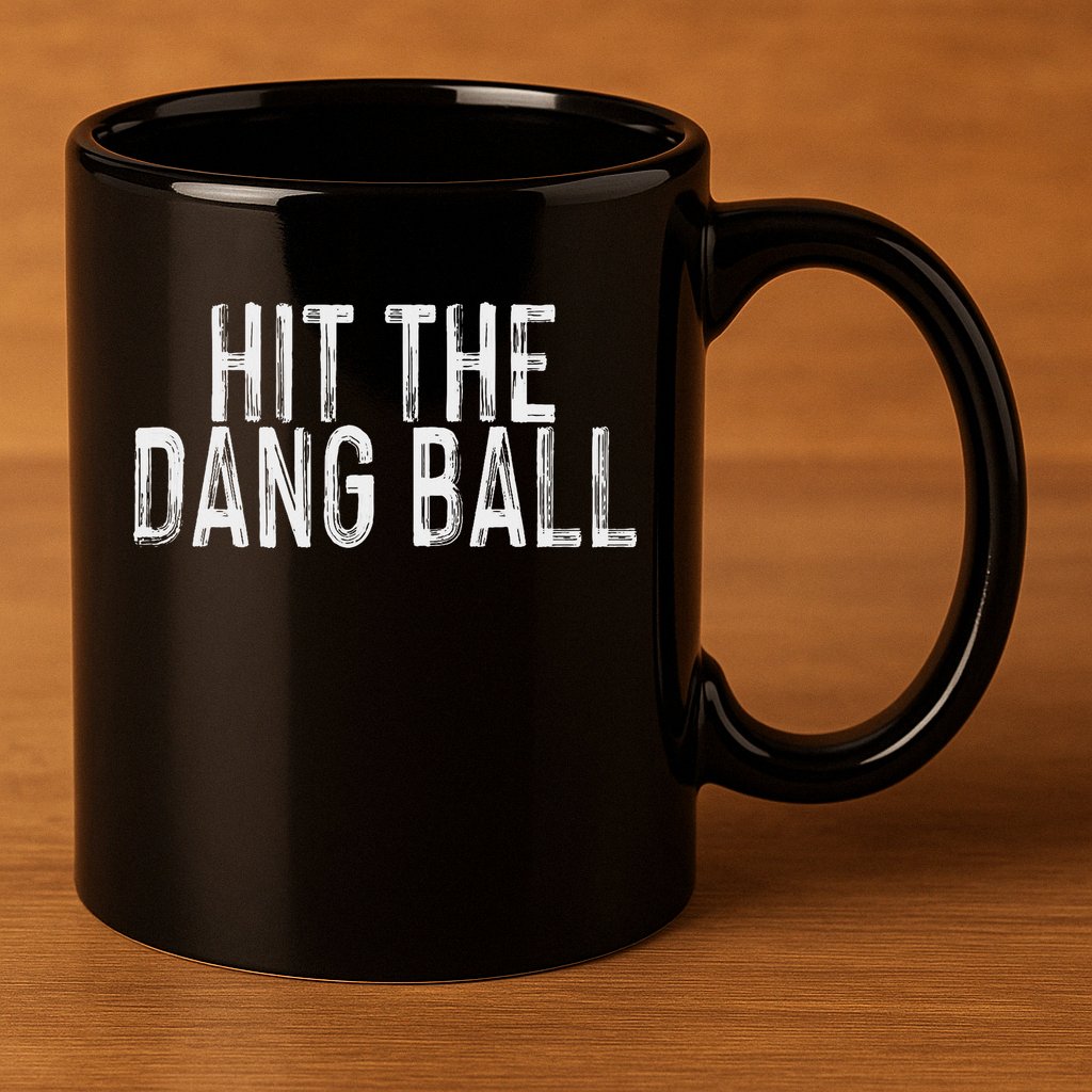Hit The Dang Ball, Trendy Baseball, Funny Baseball 11oz C Handle Ceramic Mug