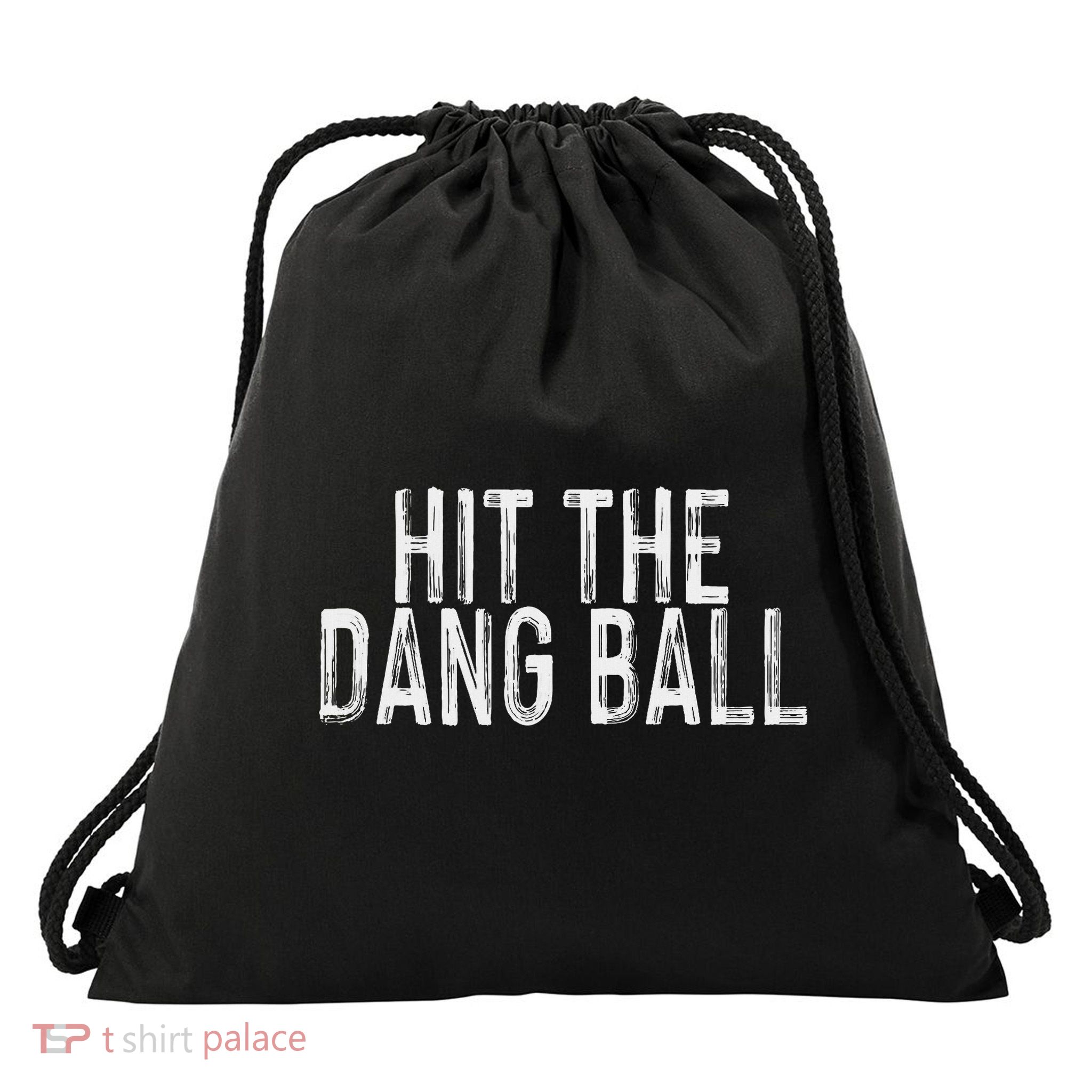 Hit The Dang Ball, Trendy Baseball, Funny Baseball Drawstring Bag