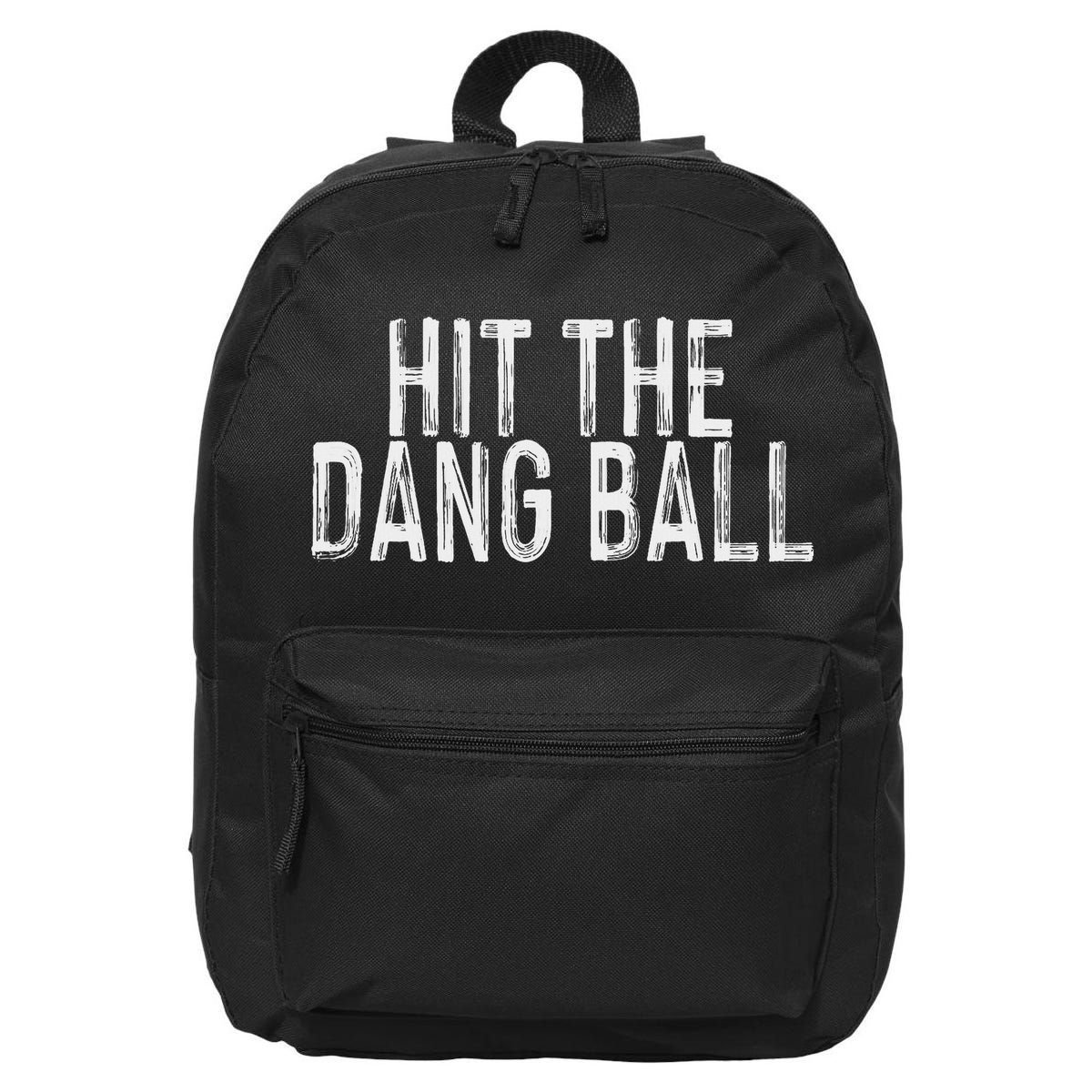 Hit The Dang Ball, Trendy Baseball, Funny Baseball 16 in Basic Backpack