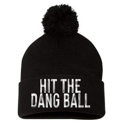 Hit The Dang Ball, Trendy Baseball, Funny Baseball Pom Pom 12in Knit Beanie