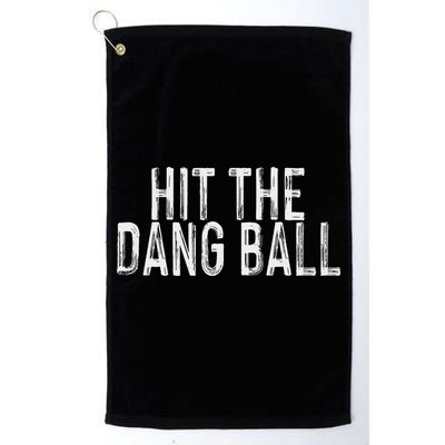 Hit The Dang Ball, Trendy Baseball, Funny Baseball Golf Towel