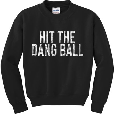 Hit The Dang Ball, Trendy Baseball, Funny Baseball Kids Sweatshirt
