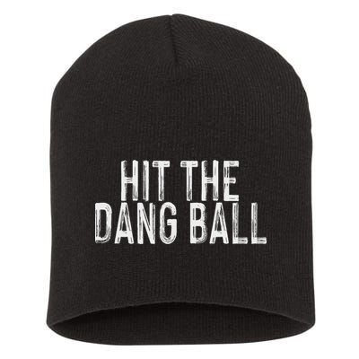 Hit The Dang Ball, Trendy Baseball, Funny Baseball Short Acrylic Beanie