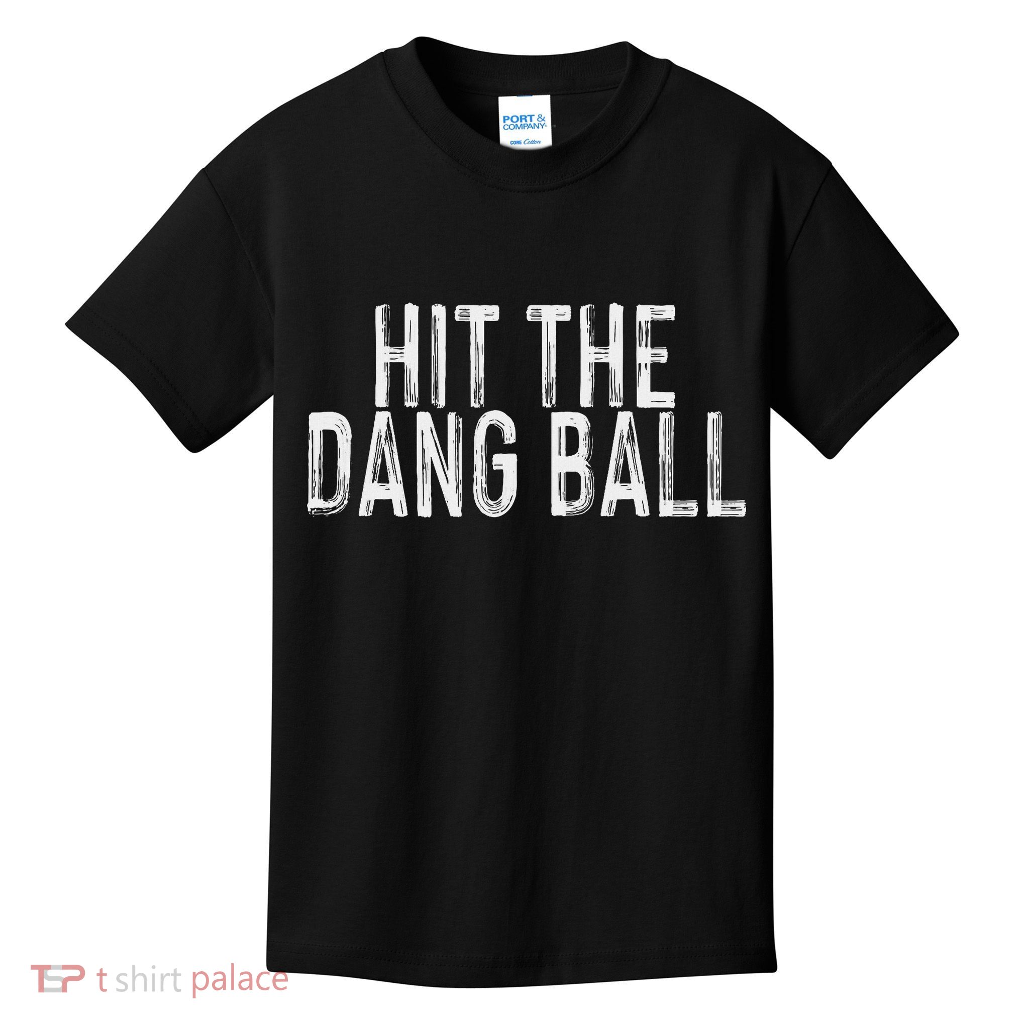 Hit The Dang Ball, Trendy Baseball, Funny Baseball Kids T-Shirt