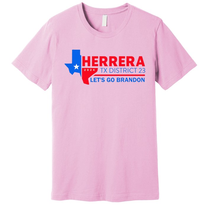 Herrera Tx District 23 LetS Go Brandon 2024 Quote Premium T-Shirt