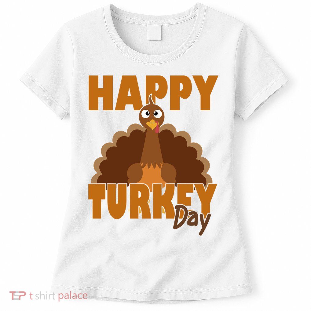 Happy Turkey Day Thanksgiving Holiday Womens T-Shirt