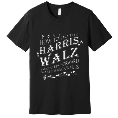 How To Do The Harriswalz Premium Premium T-Shirt