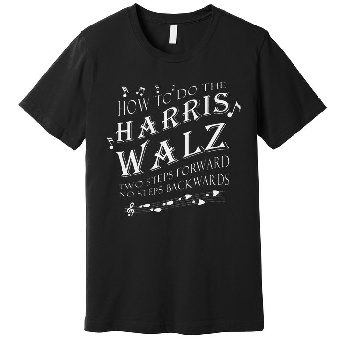 How To Do The Harriswalz Premium Premium T-Shirt