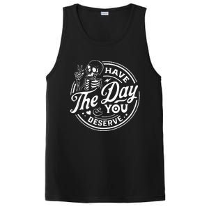 Have The Day You Deserve Funny Skull Motivation Saying Cool PosiCharge Competitor Tank