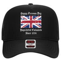 Happy Treason Day Ungrateful Colonials High Crown Mesh Back Trucker Hat