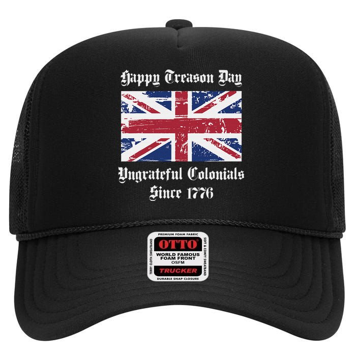 Happy Treason Day Ungrateful Colonials High Crown Mesh Back Trucker Hat