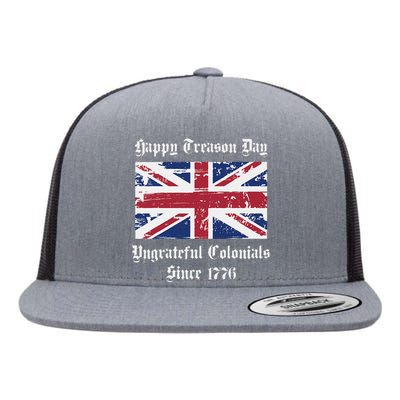 Happy Treason Day Ungrateful Colonials Flat Bill Trucker Hat