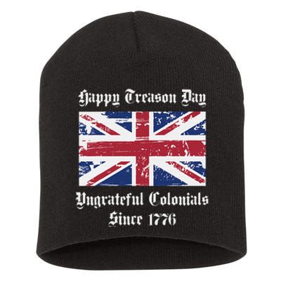 Happy Treason Day Ungrateful Colonials Short Acrylic Beanie