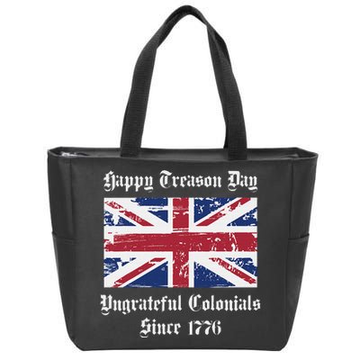 Happy Treason Day Ungrateful Colonials Zip Tote Bag