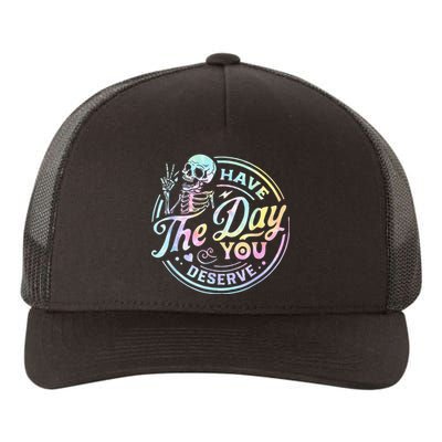 Have The Day You Deserve Tye Dye Yupoong Adult 5-Panel Trucker Hat