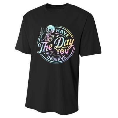 Have The Day You Deserve Tye Dye Performance Sprint T-Shirt