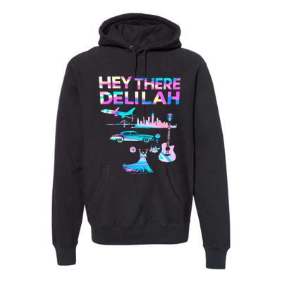 Hey There Delilah Premium Hoodie