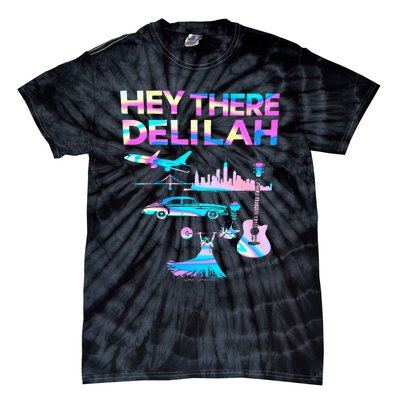 Hey There Delilah Tie-Dye T-Shirt