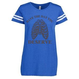 Have The Day You Deserve Enza Ladies Jersey Football T-Shirt