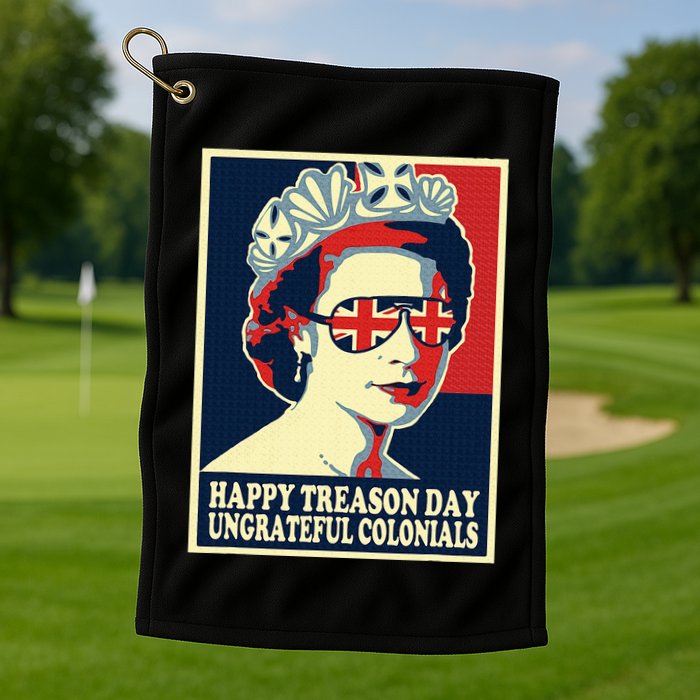 Happy Treason Day 4th Of July British Colonials Flag Golf Towel