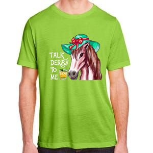 Horse Talk Derby To Me Mint Juleps Funny Derby Horse Racing Gift Adult ChromaSoft Performance T-Shirt