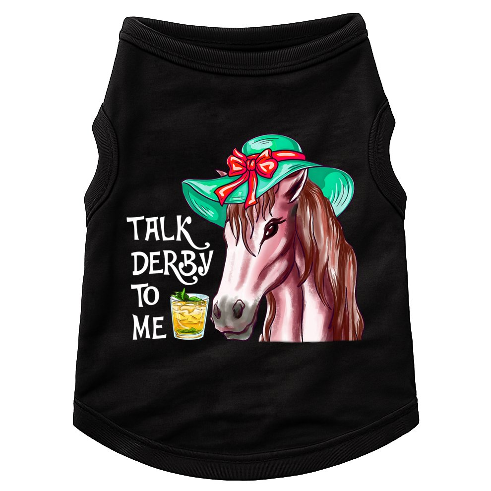 Horse Talk Derby To Me Mint Juleps Funny Derby Horse Racing Gift Doggie Tank