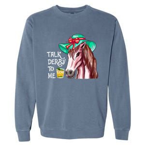 Horse Talk Derby To Me Mint Juleps Funny Derby Horse Racing Gift Garment-Dyed Sweatshirt