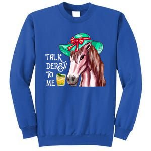 Horse Talk Derby To Me Mint Juleps Funny Derby Horse Racing Gift Sweatshirt