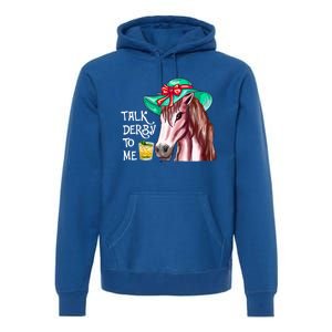 Horse Talk Derby To Me Mint Juleps Funny Derby Horse Racing Gift Premium Hoodie