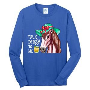 Horse Talk Derby To Me Mint Juleps Funny Derby Horse Racing Gift Tall Long Sleeve T-Shirt