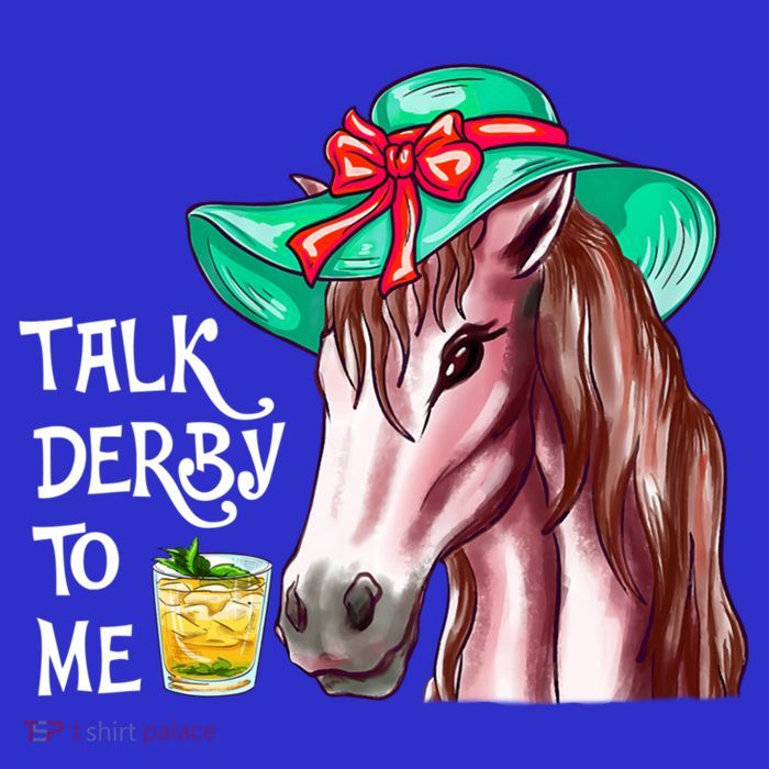 Horse Talk Derby To Me Mint Juleps Funny Derby Horse Racing Gift Premium T-Shirt