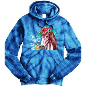 Horse Talk Derby To Me Mint Juleps Funny Derby Horse Racing Gift Tie Dye Hoodie