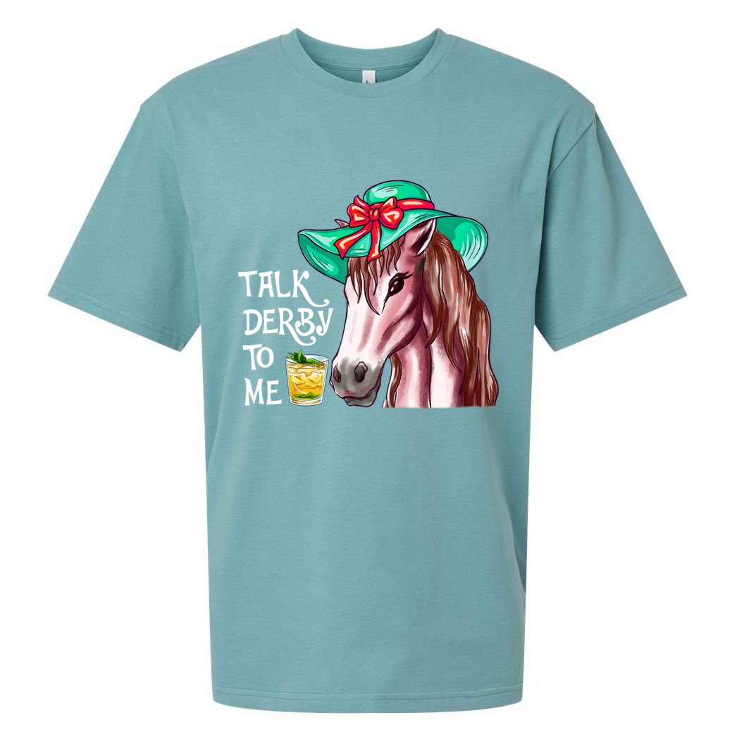 Horse Talk Derby To Me Mint Juleps Funny Derby Horse Racing Gift Sueded Cloud Jersey T-Shirt
