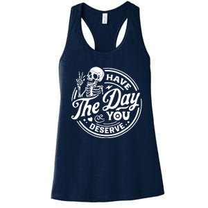 Have The Day You Deserve Skull Women's Racerback Tank