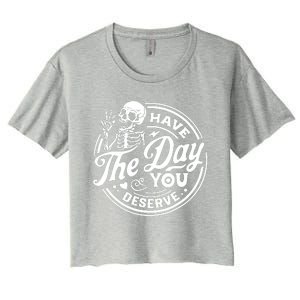 Have The Day You Deserve Skull Women's Crop Top Tee